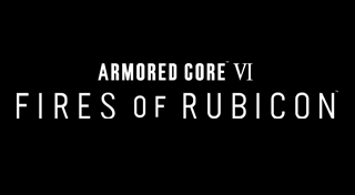 ARMORED CORE™ VI FIRES OF RUBICON™