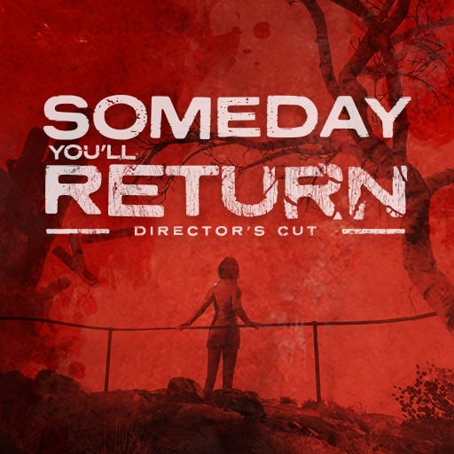 Someday You'll Return: Director's Cut