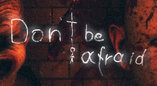 Don't Be Afraid