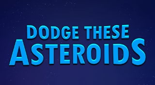 Dodge These Asteroids
